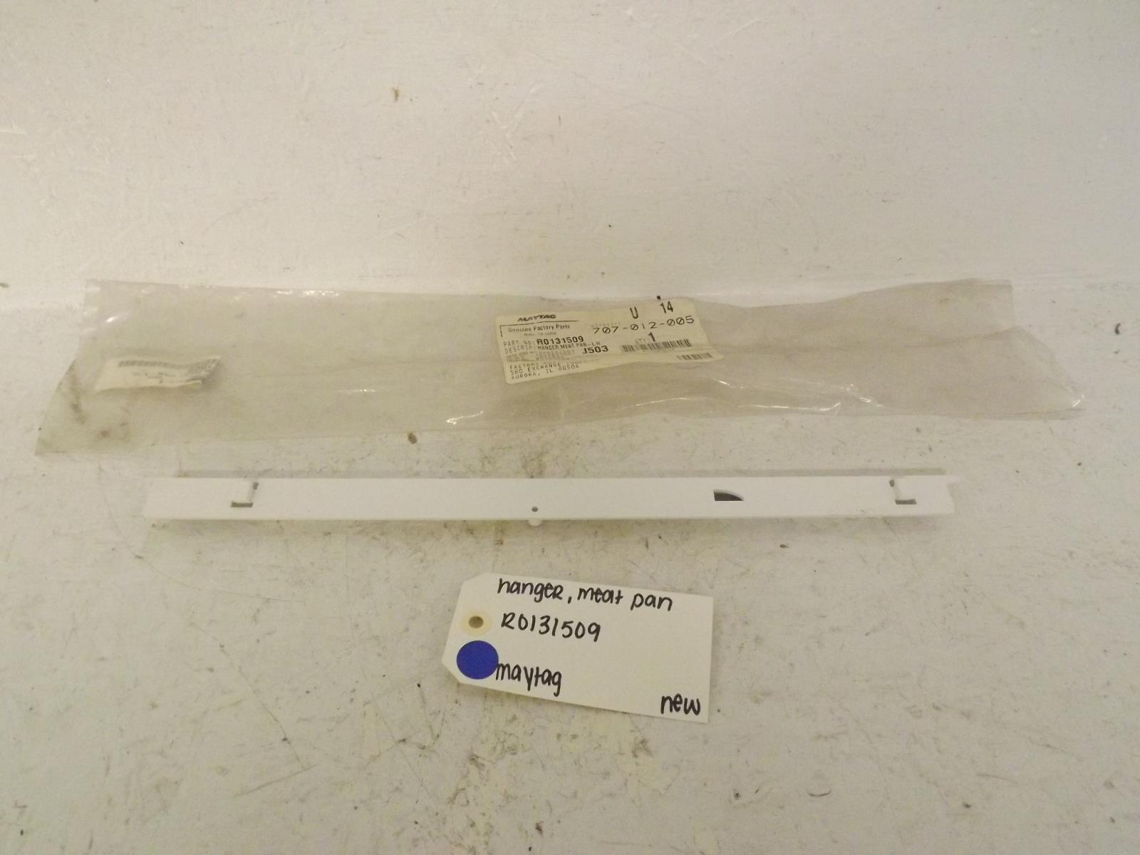 Maytag Refrigerator R0131509 Hanger, Meat Pan New Maytag Refrigerator R0131509 Hanger, Meat Pan New